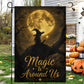 Halloween Witch Garden & House Flag, Magic Is Around Us Yard Flag Spooky Season Gift For Witch Lover