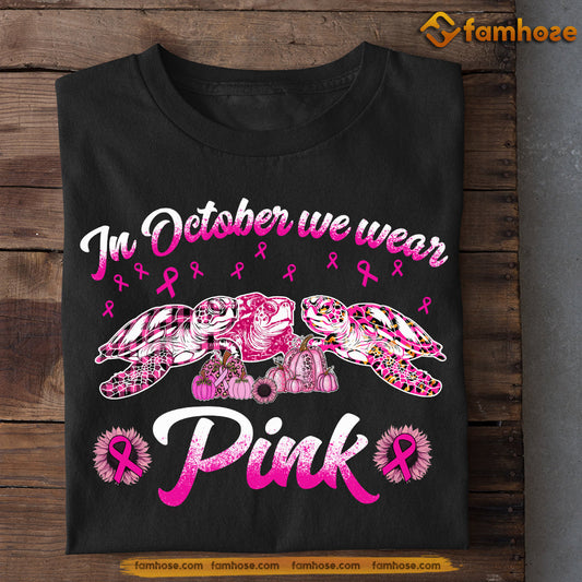 Turtle T-shirt, In October We Wear Pink Turtle Lovers Who Support Breast Cancer Awareness, Gift For Turtle Lovers, Sea Turtle Tees