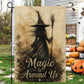 Halloween Witch Garden & House Flag, Magic Is Around Us Yard Flag Spooky Season Gift For Witch Lover