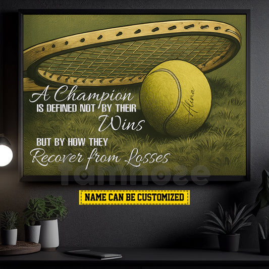 Personalized Tennis Canvas Painting, A Champion Is Defined Not By Their Wins Inspirational Quote Wall Art Decor, Poster Gift For Tennis Lovers