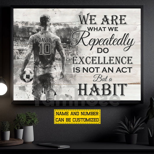 Motivational Personalized Soccer Man Canvas Painting, We Are What We Repeatedly Sports Quotes Wall Art Decor, Poster Gift For Soccer Lovers