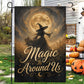 Halloween Witch Garden & House Flag, Magic Is Around Us Yard Flag Spooky Season Gift For Witch Lover