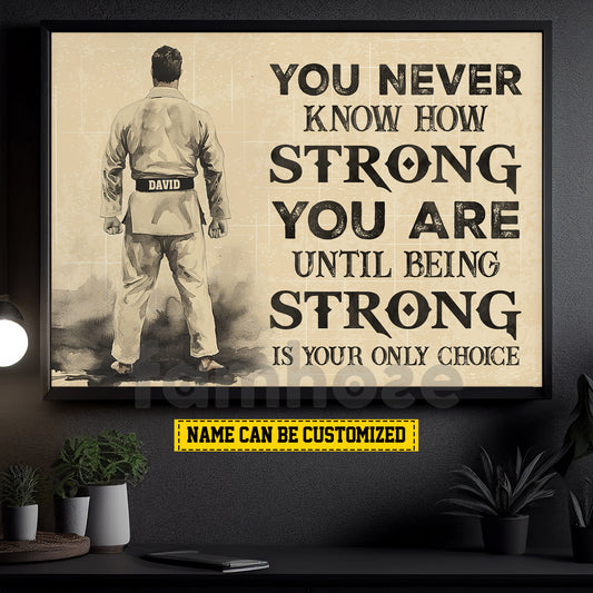 Personalized Jiu Jitsu Man Canvas Painting, You Never Know How Strong You Are Wall Art Decor, Poster Gift For Jiu Jitsu Lovers