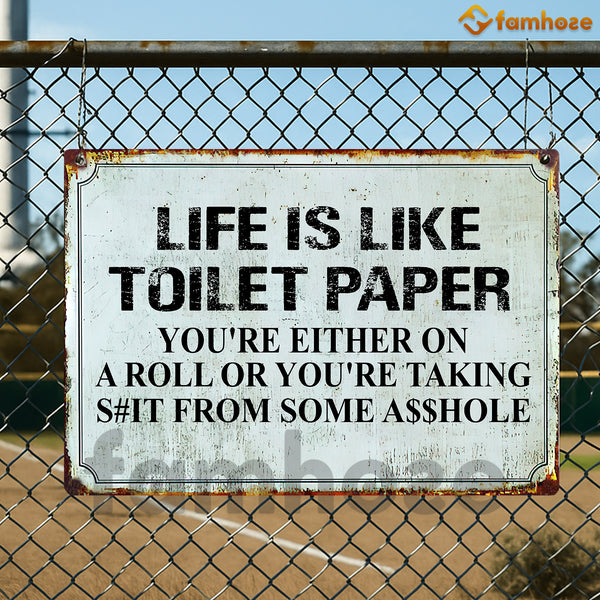 Life Is Like Toilet Paper Funny Metal Tin Sign – For Mancave, Pub, Shed, Bar, Garage – Novelty Plaque