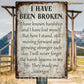 Funny Quote Metal Sign, I Have Been Broken Garden Sign, Field Decor Gift