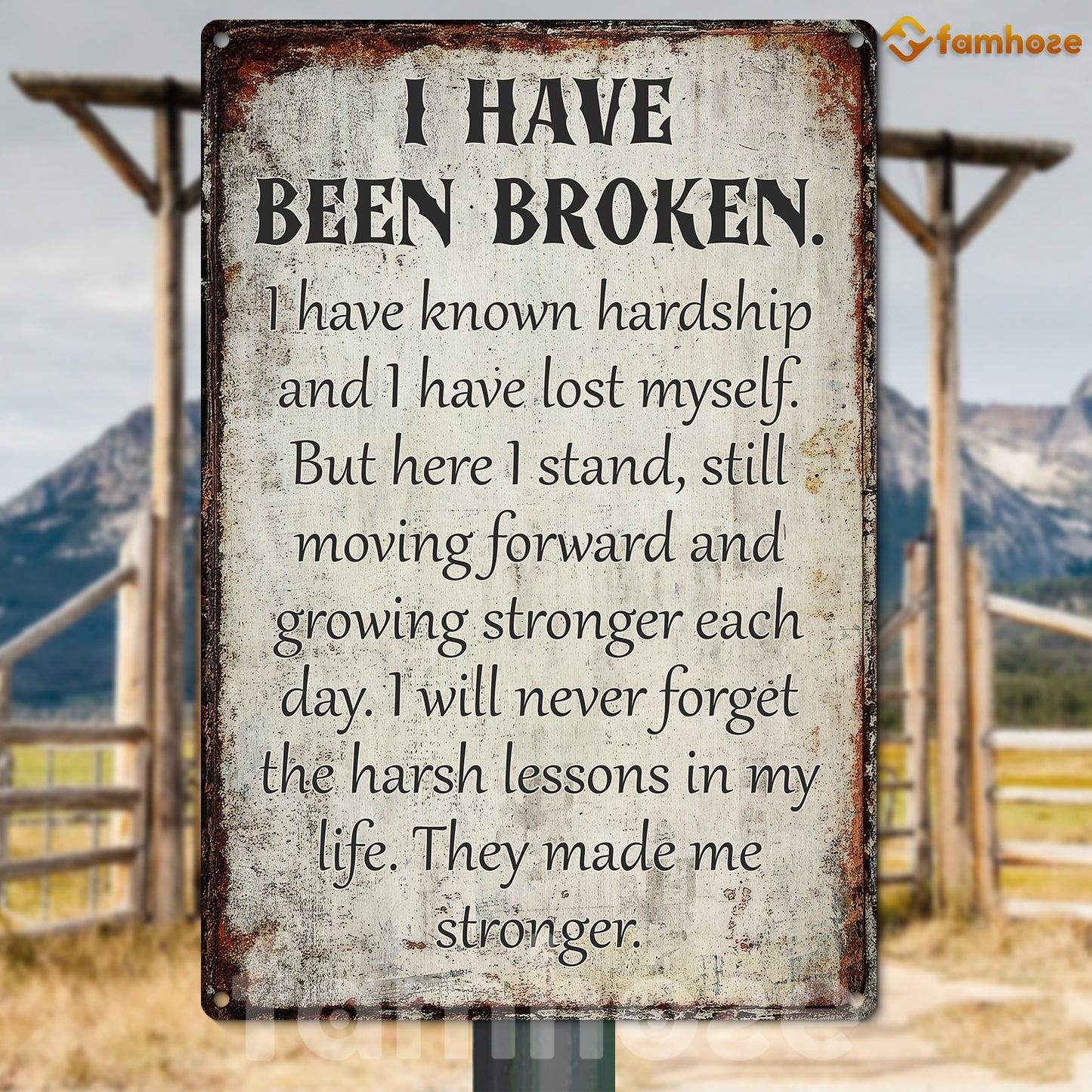 Funny Quote Metal Sign, I Have Been Broken Garden Sign, Field Decor Gift