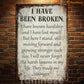Funny Quote Metal Sign, I Have Been Broken Garden Sign, Field Decor Gift