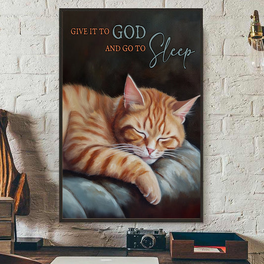 Give It To God And Go To Sleep, Cute Cat Canvas Painting, Wall Art Decor - Poster Gift For Cat Lovers