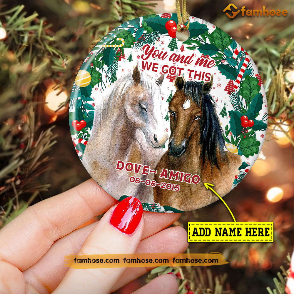 Christmas Horse Ornament, You And Me We Got This Gift For Horse Lovers, Personalized Custom Circle Ceramic Ornament