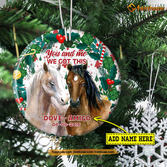 Christmas Horse Ornament, You And Me We Got This Gift For Horse Lovers, Personalized Custom Circle Ceramic Ornament