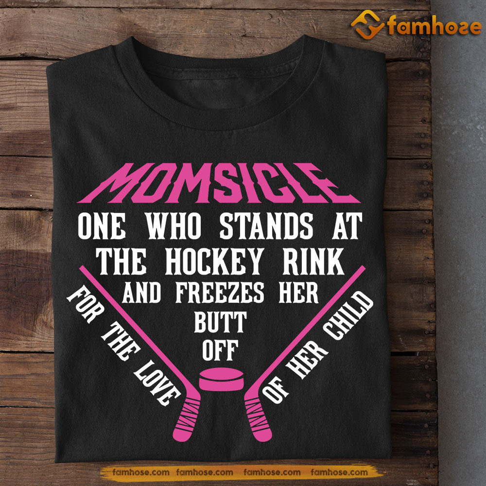 Mother's Day Hockey T-shirt, Momsicle One Who Stands At The Hockey, Gift For Hockey Lovers, Hockey Players