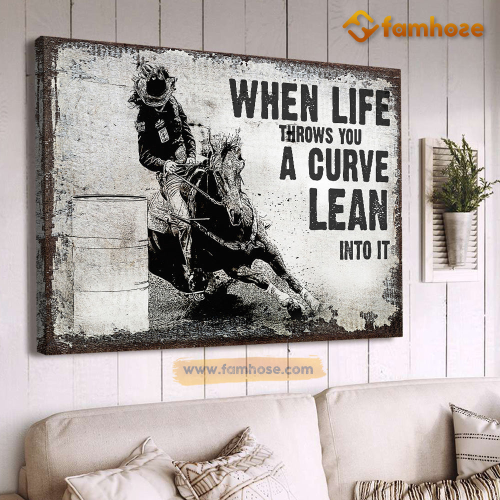 Barrel Racing Poster/Canvas, When Life Throws You A Curve Lean Into It ...