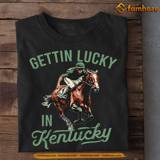 Funny Kentucky Derby Day Horse Racing T-shirt, Gettin Lucky In, Kentucky Gift For Horse Lovers, Horse Racing Tees