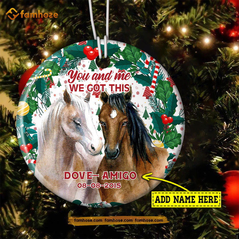 Christmas Horse Ornament, You And Me We Got This Gift For Horse Lovers, Personalized Custom Circle Ceramic Ornament