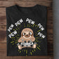 Pew Pew Pew Pew Pew, Sloth T-shirt, Team Sloth Lover Gift, Sloth Tees