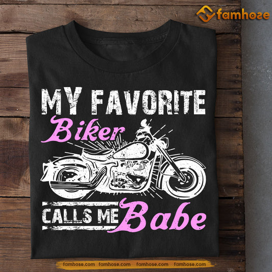 Funny Valentine's Day Biker T-shirt, My Favorite Biker Calls Me Babe, Romantic Valentines Gift For Motorcycle Lovers, Biker Tees