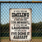 Funny Quote Metal Sign, If You See Me Smiling Garden Sign, Field Decor Gift