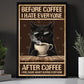 Funny Coffee Cat Canvas Painting, Before Coffee I Hate Everyone Wall Art Decor, Poster Gift For Cat Lovers, Coffee Lovers