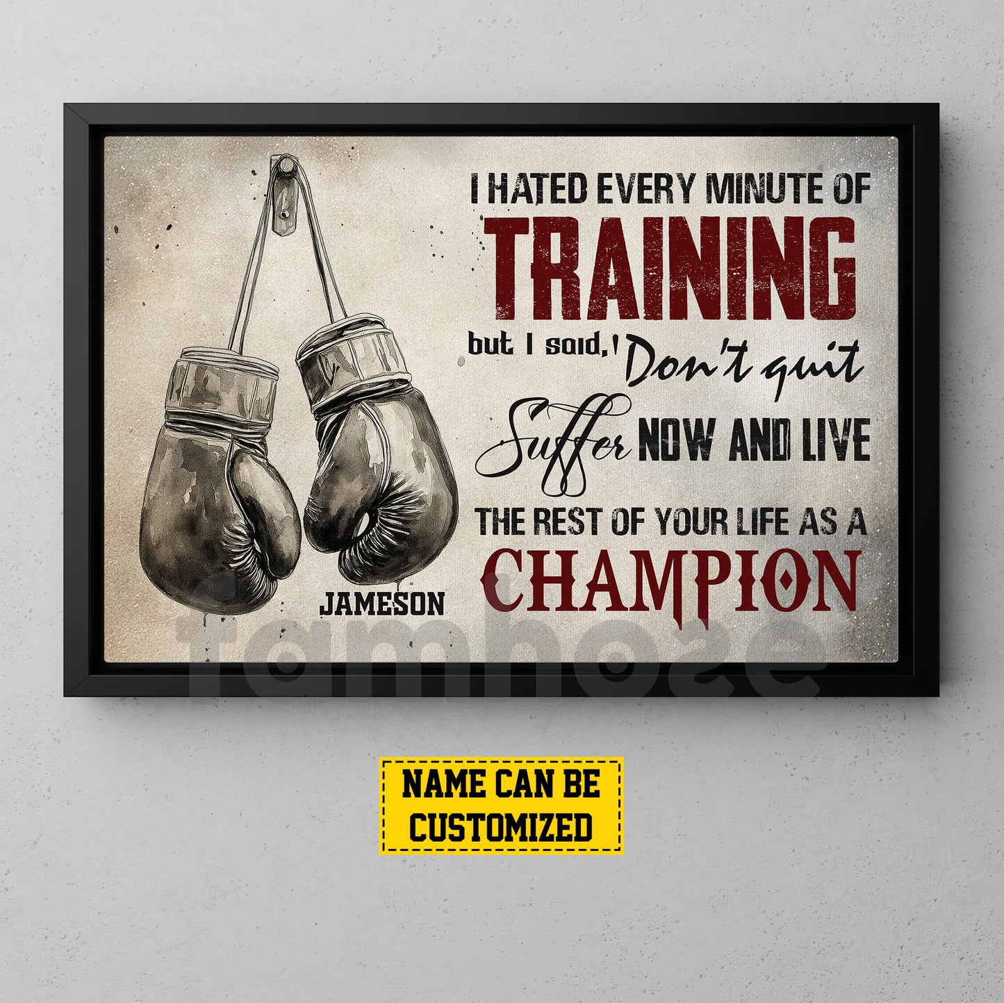 Motivational Personalized Boxing Canvas Painting, I Hated Every Minute Of Training Sport Wall Art Decor, Poster Gift For Boxing Lovers