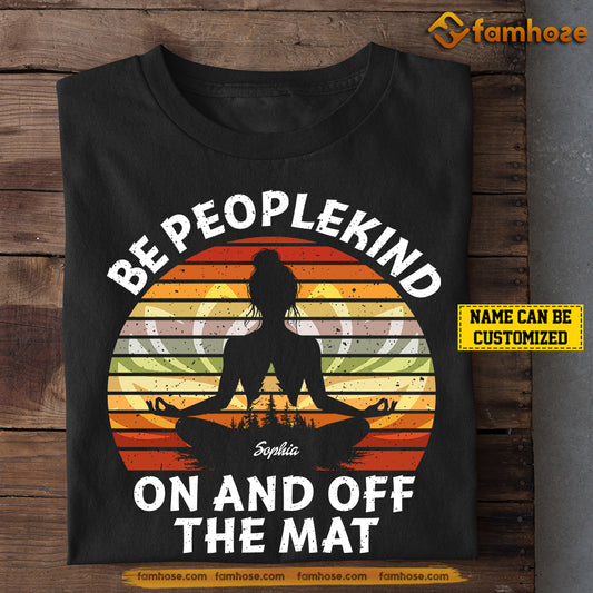 Personalized Yoga Woman T-shirt, Be Peoplekind On And Off The Mat Tees Gift For Yoga Lovers