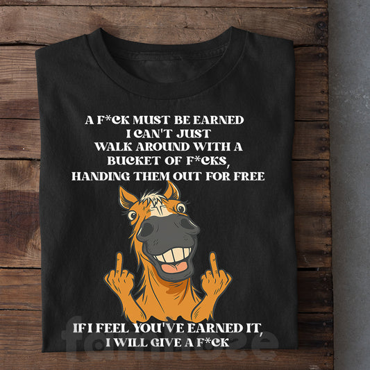 Funny Horse T-shirt, If I Feel You've Earned It Tees Gift For Horse Lovers