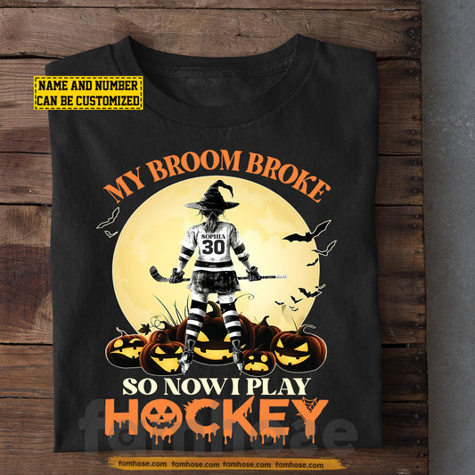 Funny Personalized Halloween Hockey Witch T-shirt, My Broom Broke Tees Spooky Season Gift For Hockey Lovers
