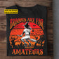 Funny Personalized Softball Witch T-shirt, Brooms Are For Amateurs Tees Spooky Season Gift For Softball Lovers