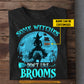 Funny Personalized Horse Riding Witch T-shirt, Some Witches Don't Like Brooms Tees Spooky Season Gift For Horse Girl