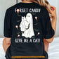 Funny Halloween Boo Cat Backside T-shirt, Forget Candy Give Me A Cat Tees Spooky Season Gift For Cat Lovers