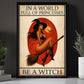 Sexy Halloween Witch Canvas Painting, Be A Witch Wall Art Decor, Spooky Season Poster Gift For Witch Lovers
