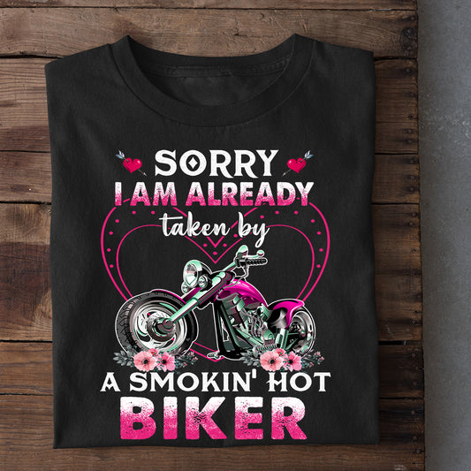 Funny Valentine's Day Biker T-shirt, Sorry I'm Already Taken By Smokin Hot Biker, Romantic Valentines Gift For Motorcycle Lovers, Biker Tees