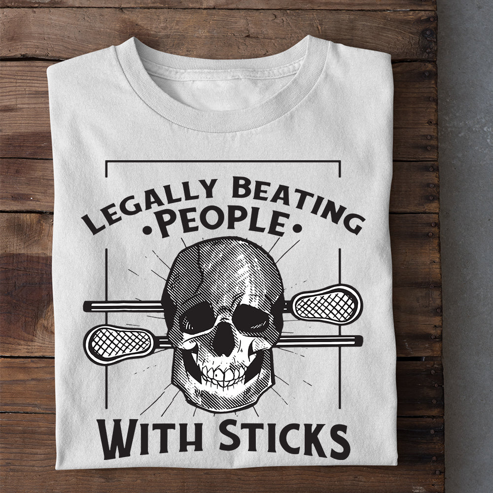 Cool Lacrosse T-shirt, Legally Beating People With Sticks, Gift For Lacrosse Lovers, Lacrosse Players