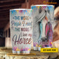 Personalized Horse Tumbler, The More People I Meet The More I Love My Horse Stainless Steel Tumbler, Tumbler Gifts For Horse Lovers