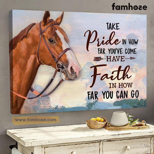 Horse Poster/Canvas, Take Pride In How Far You've Come, Horse Canvas Wall Art, Poster Gift For Horse Lovers