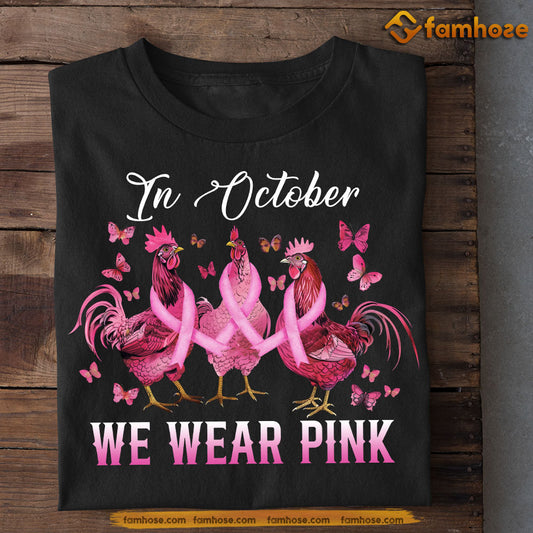 Chicken T-shirt, In October We Wear Pink, Gift For Chicken Lovers Who Supports Breast Cancer Awareness