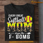 Funny Mother's Day Softball T-shirt, Softball Mom Drops The Fbomb, Gift For Softball Lovers, Softball Players