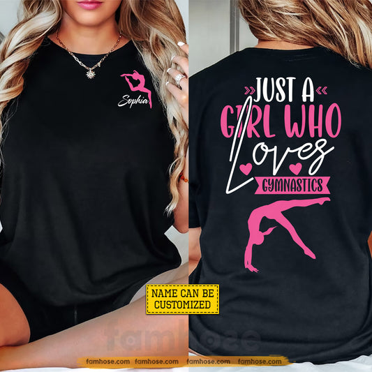 Personalized Gymnastics Girl Two-sided T-shirt, Just A Girl Who Loves Gymnastics Sport Tees Gift For Gymnastics Lover
