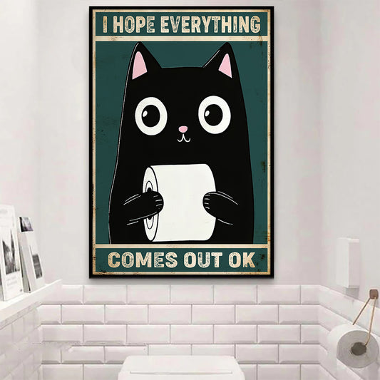 Funny Cat Toilet Canvas Painting, I Hope Everything Comes Out Ok Bathroom Wall Art Decor, Restroom Poster Gift For Cat Lovers