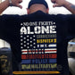 Veterans Backside T-shirt, No One Fight Alone USA Tees Gift For Veteran Lovers