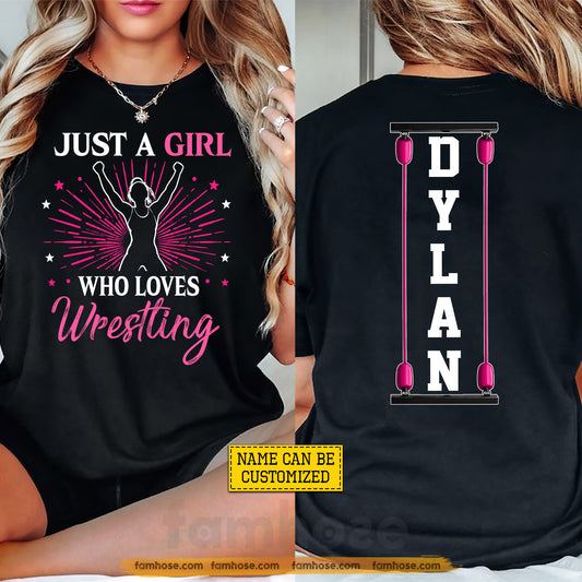 Personalized Wrestling Two-sided T-shirt, Just A Girl Who Loves Wrestling Sport Tees Gift For Wrestling Lover