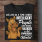 Funny Horse T-shirt, We Live In A Time Where Intelligent People Tees Gift For Horse Lovers