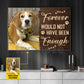 Lovely Personalized Dog Canvas Painting, Forever Would Not Have Been Enough Wall Art Decor, Poster Gift For Dog Lovers