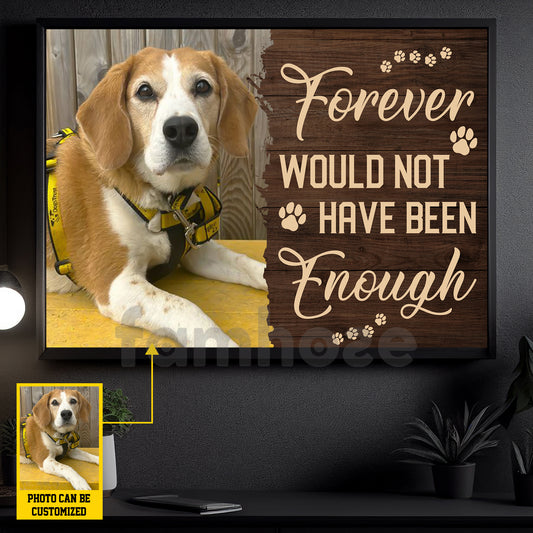 Lovely Personalized Dog Canvas Painting, Forever Would Not Have Been Enough Wall Art Decor, Poster Gift For Dog Lovers