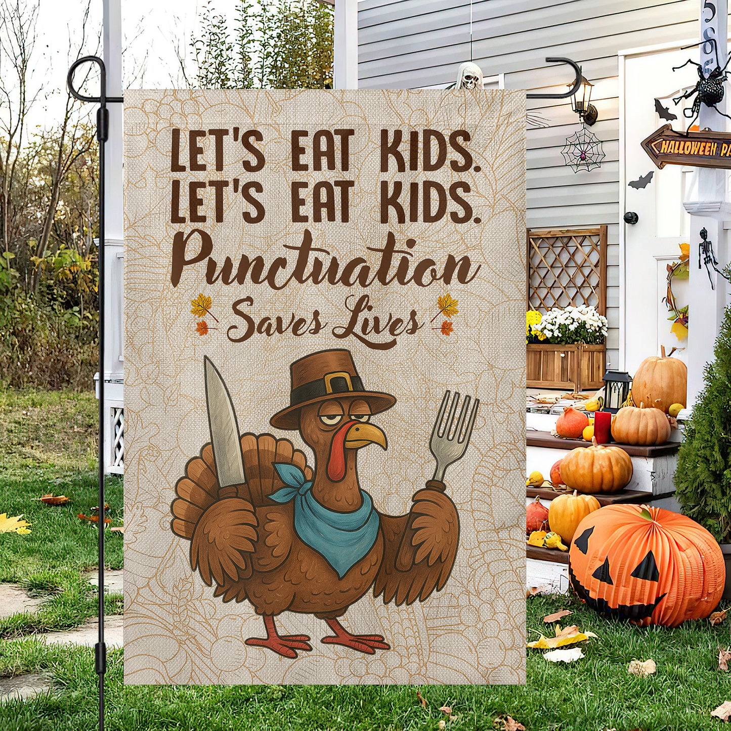 Funny Thanksgiving Turkey Garden & House Flag, Let's Eat Kids Saves Lives Outdoor Decor, Give Thanks Yard Decor