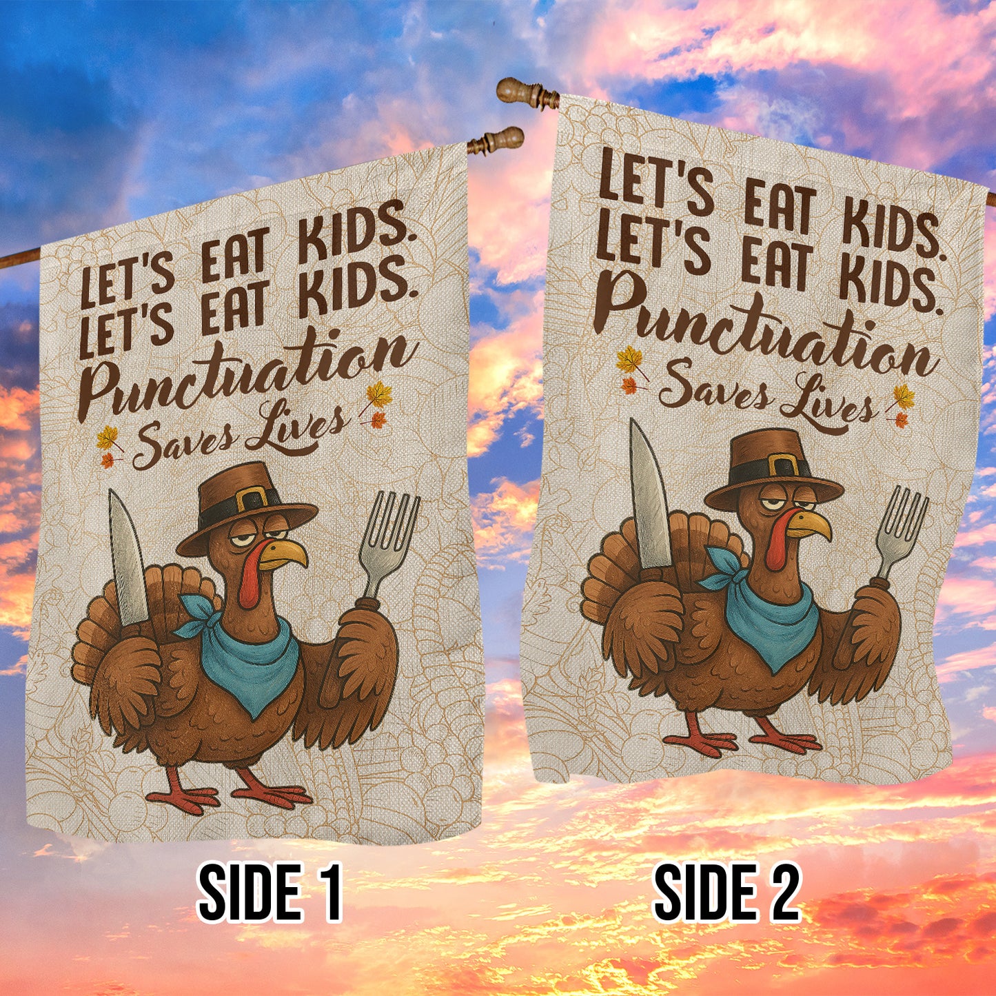 Funny Thanksgiving Turkey Garden & House Flag, Let's Eat Kids Saves Lives Outdoor Decor, Give Thanks Yard Decor