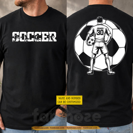 Personalized Soccer Man Two-sided T-shirt, The Name They'll Remember Sport Tees Gift For Soccer Lovers