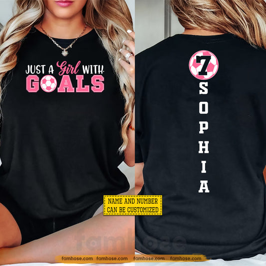 Personalized Soccer Girl Two-sided T-shirt, Just A Girl With Goals Sport Tees Gift For Soccer Lovers