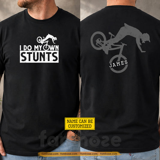 Personalized Cycling Two-sided T-shirt, I Do My Own Stunts Sport Tees Gift For Cycling Lover