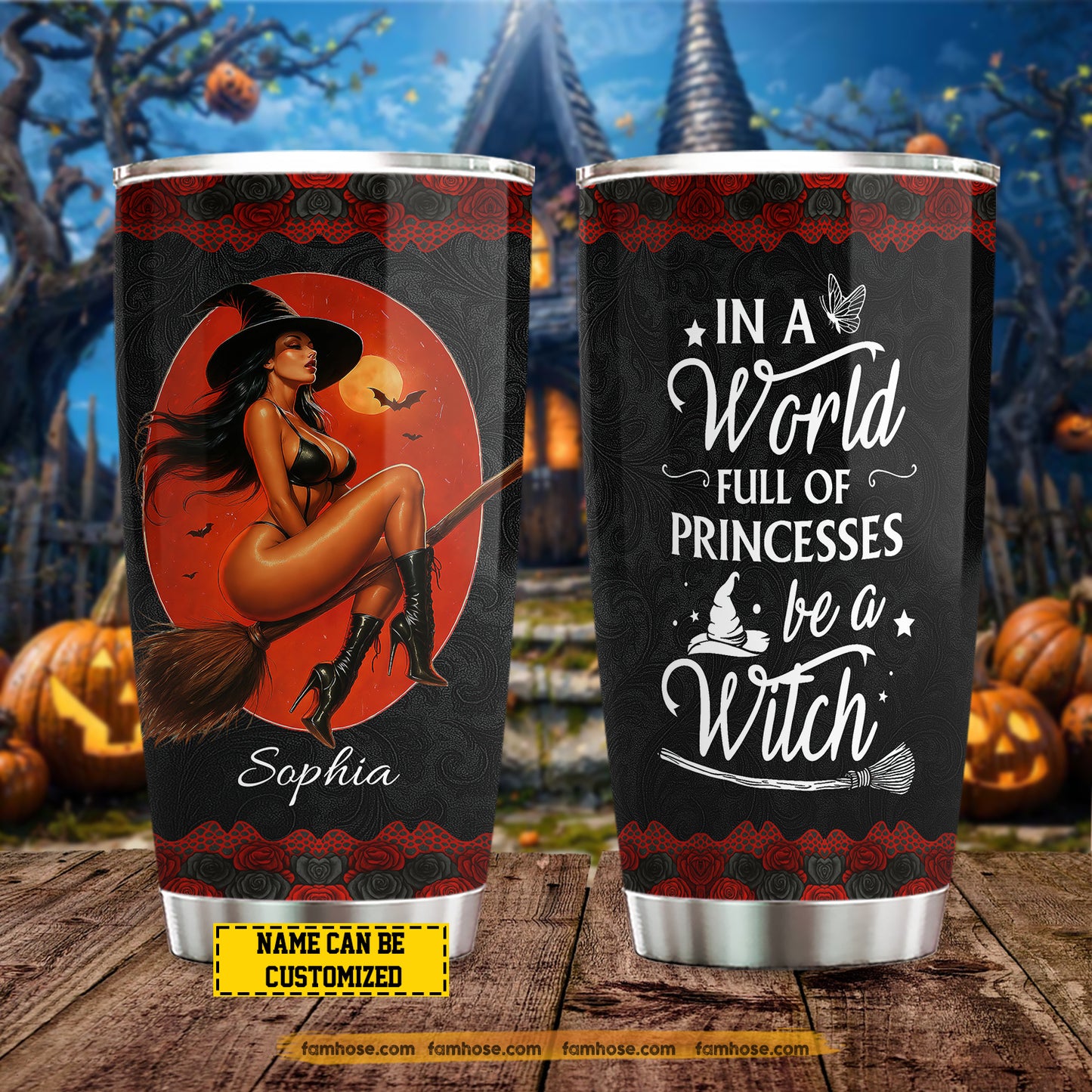 Sexy Personalized Halloween Witch Tumbler, In A World Full Of Princesses Stainless Steel Tumbler Spooky Season Gift For Witch Lovers