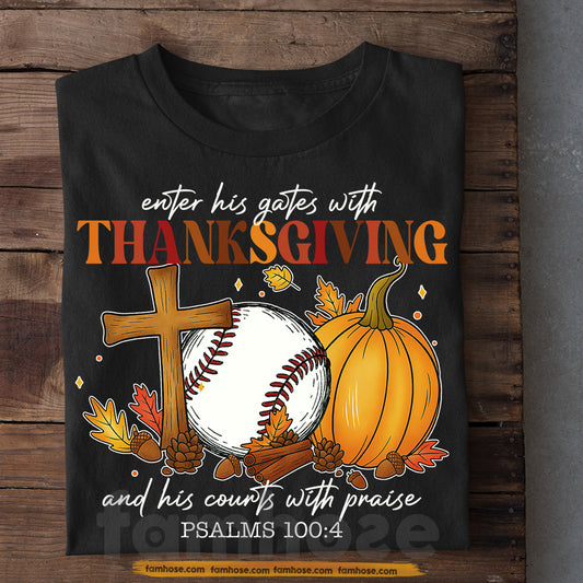 Thanksgiving Baseball T-shirt, Enter His Gates With Thanksgiving Thankful Turkey Tees Gift For Baseball Lovers